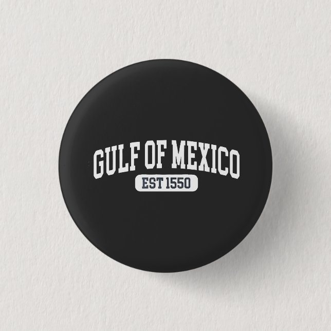 Golf von Mexiko Seit 1550 Amerika Spaß Button (Vorderseite)
