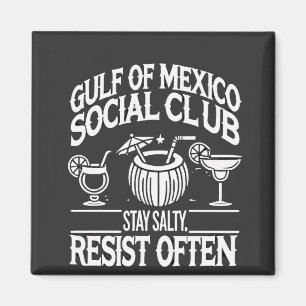 Golf von Mexiko Social Club Bleibe Salty Resist Magnet