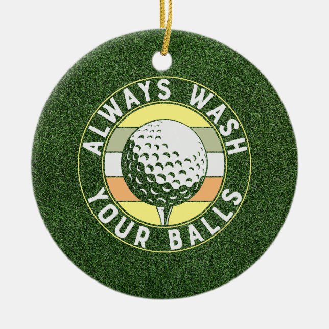 Golf waschen Sie Ihren Ball immer mit Golfball auf Keramik Ornament (Vorne)
