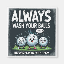 Golf Wash Your Balls Magnet