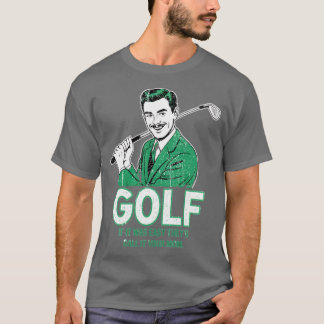 Golf, wenn es einfach ist T-Shirt