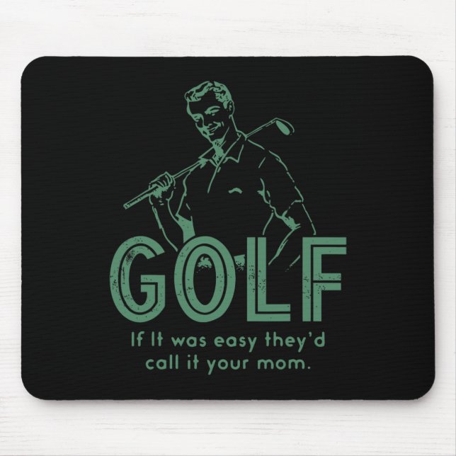 Golf, wenn es einfach wäre, würden sie es Ihre Mut Mousepad (Vorne)