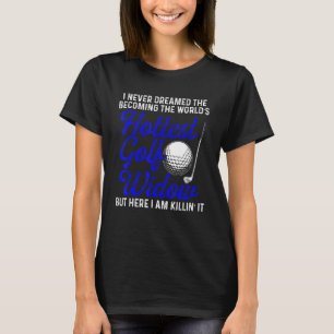 Golf-Widow-Ehefrau Hottest Golfer Funny Golfspiele T-Shirt