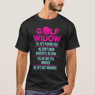 Golf-Widow-Ehefrau noch Verheiratet Golfer Golfspi T-Shirt