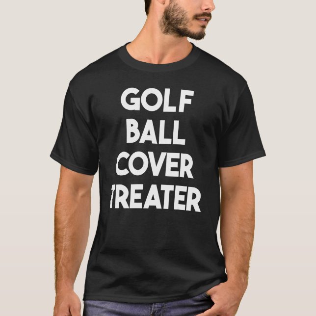 Golfballabdeckungsbehandler T-Shirt (Vorderseite)