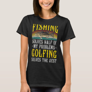Golfen löst den Rest meiner Probleme Angelhaken T-Shirt