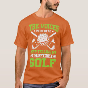 Golfer die Stimmen in meinem Kopf Behalte mehr spi T-Shirt