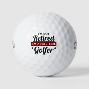 Golfer in Vollzeit - Zitat zum Thema "Funny Retire Golfball