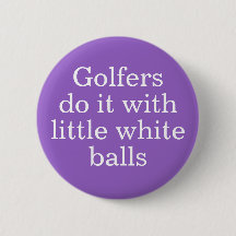 Golfer machen das mit kleinen weißen Kugeln