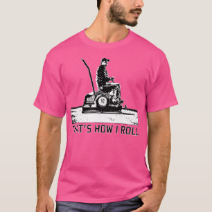 Golfplatz Superintendent, das ist, wie ich Roll T-Shirt