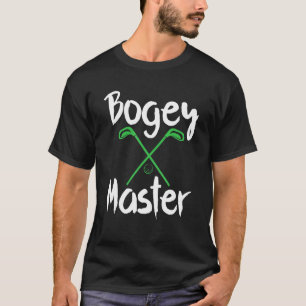 Golfspielen Spaß Bogey Master Golf Clubs Golfer T-Shirt