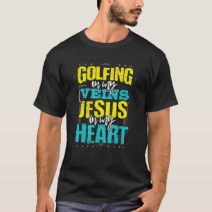 Golfspielen Spaß in den Venen Jesus im Herzen des  T-Shirt