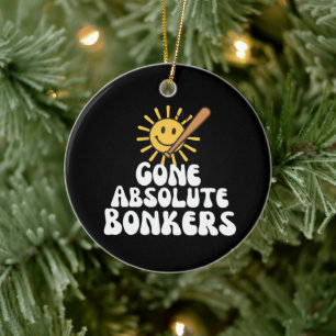 Gone Absolute Bonkers Meme Keramik Ornament