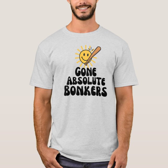 Gone Absolute Bonkers Meme T-Shirt (Vorderseite)