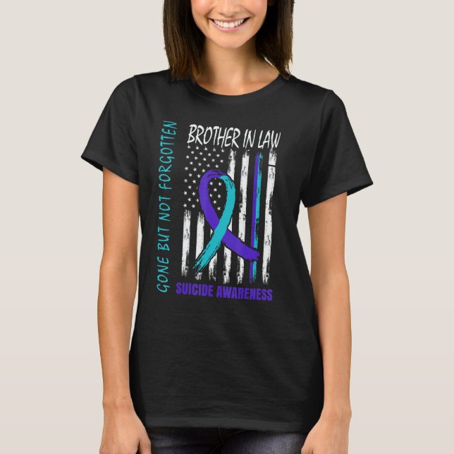 Gone But Not Forgotten Brother In Law Suicide Awar T-Shirt (Vorderseite)