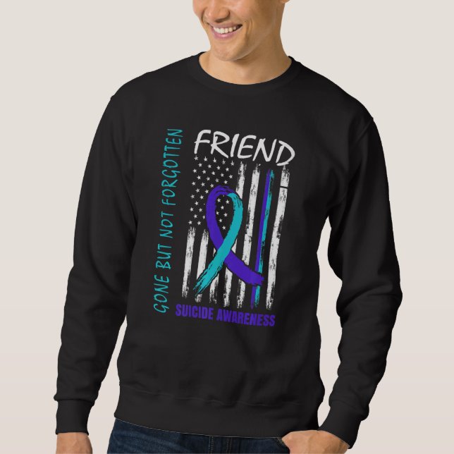 Gone But Not Forgotten Friend Suicide Awareness Fl Sweatshirt (Vorderseite)