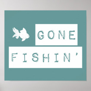 Gone Fishin' (Sonderfarben) Poster