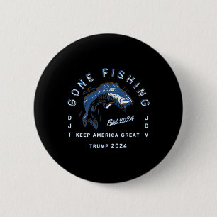 Gone Fishing Trump Vance 2024 Sportfischerei Verga Button