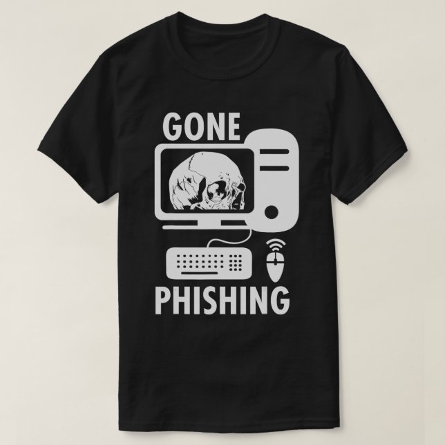 Gone Phishing Computer Hacking Cybersecurity Codin T-Shirt (Design vorne)