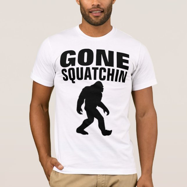 GONE SQUATCHIN BIGFOOT T - Shirt (Vorderseite)