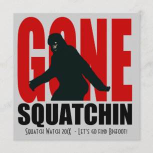 Gone Squatchin Funny Bigfoot Jagd Einladung