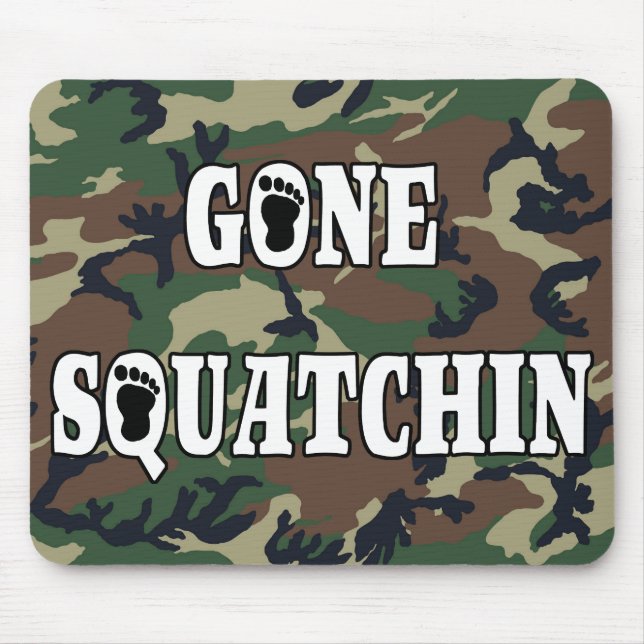 GONE SQUATCHIN MOUSEPAD (Vorne)