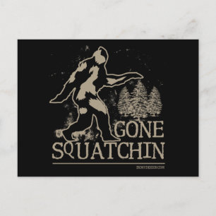 Gone Squatchin Postkarte