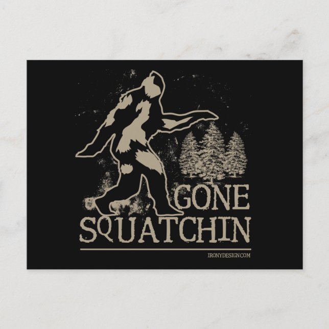 Gone Squatchin Postkarte (Vorderseite)