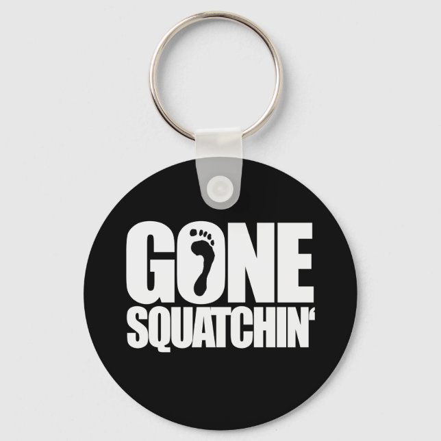 GONE SQUATCHIN' - SCHLÜSSELANHÄNGER (Vorderseite)