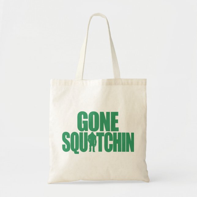 Gone Squatchin Tragetasche (Vorne)