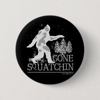 Gone Squatching Funny Sasquatch
