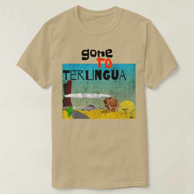 Gone to Terlingua T-Shirt (Design vorne)