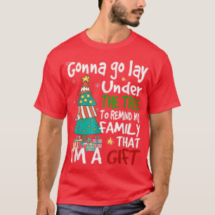 Gonna go lay under the tree to remind my family ch T-Shirt
