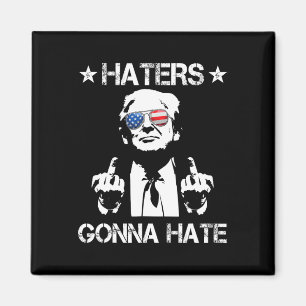 Gonna Hate Middle Finger Funny Trump 2024 Präsiden Magnet
