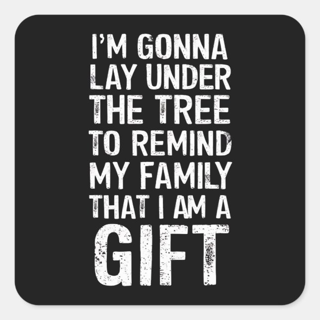 Gonna lay unter den Tree Xmas Familiengeschenken Quadratischer Aufkleber (Vorderseite)