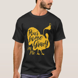 Gönnen Sie mir ein bisschen Gravy auf den glücklic T-Shirt