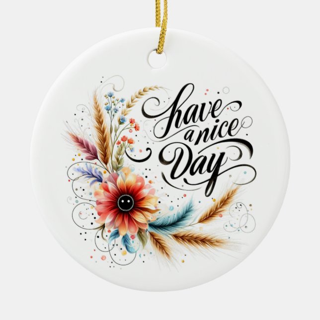 Gönnen Sie sich einen schönen Blumentag Keramik Ornament (Vorne)