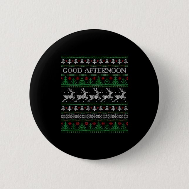 Good Afternoon - Funny Ugly Christmas Sweater  Button (Vorderseite)