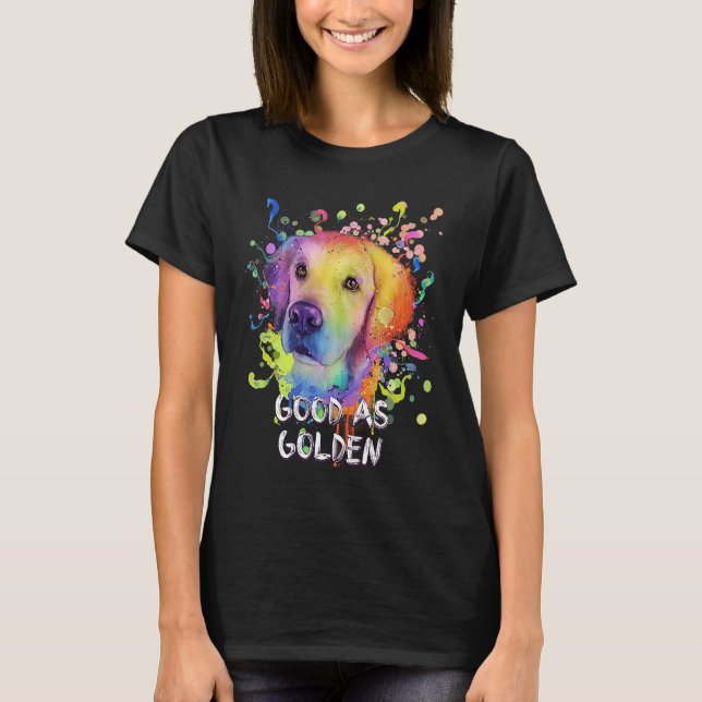 Good as Golden Motivational Quote Golden Retriever T-Shirt (Vorderseite)