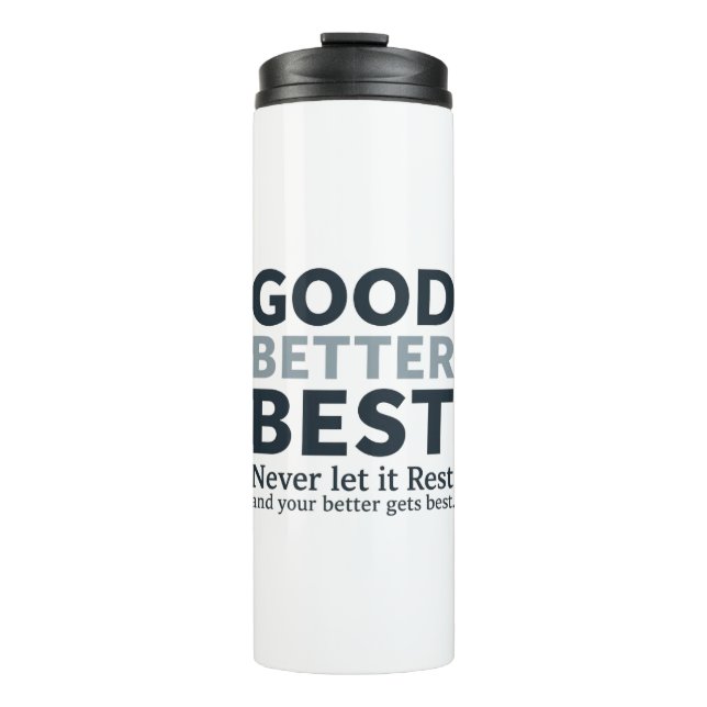 Good Better Best Never let it Rest Motivational Qu Thermosbecher (Vorderseite)