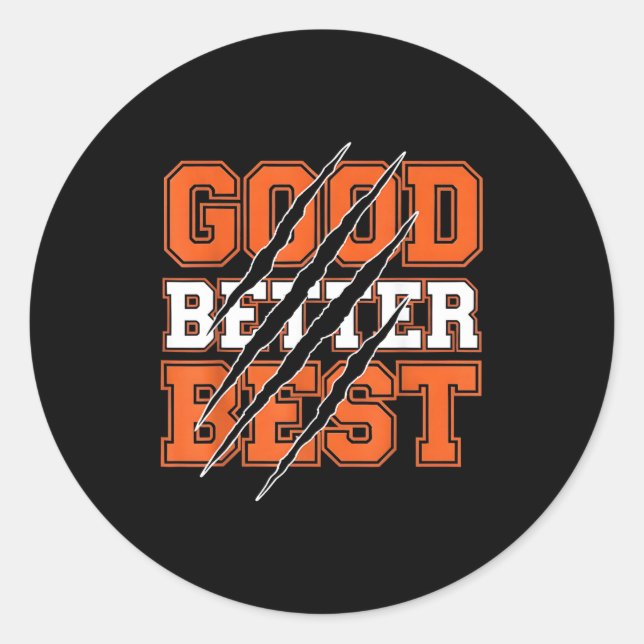 Good Better Funny Motivational  Runder Aufkleber (Vorderseite)
