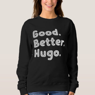 Good better Hugo Sweatshirt