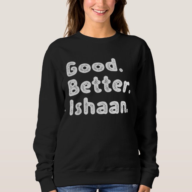 Good better Ishaan Sweatshirt (Vorderseite)