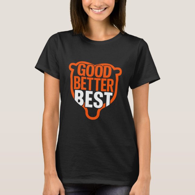 Good Better Never Let It Rest Motivation Bear Claw T-Shirt (Vorderseite)