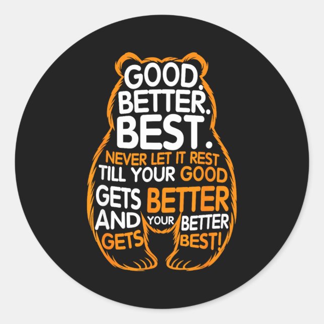 Good Better Never Let It Rest Motivation Bear Quot Runder Aufkleber (Vorderseite)