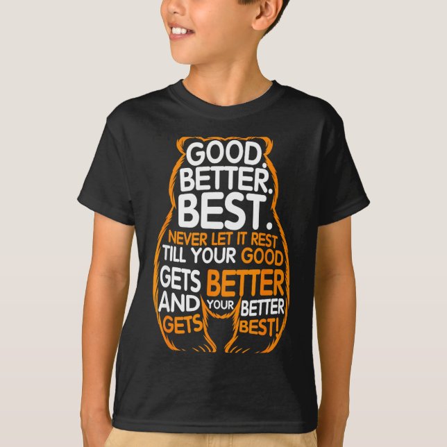 Good Better Never Let It Rest Motivation Bear Quot T-Shirt (Vorderseite)