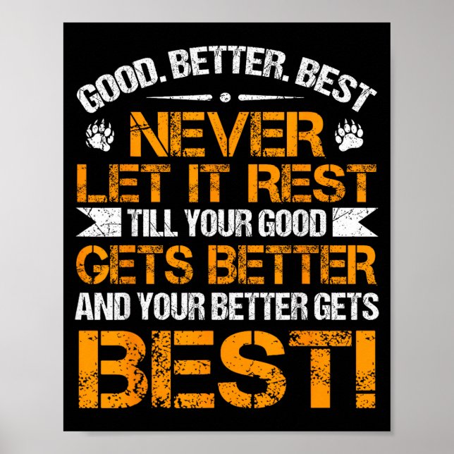 Good Better Never Let It Rest Motivation Saying Be Poster (Vorne)