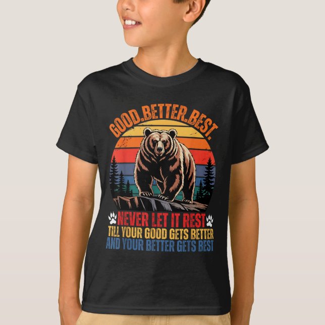Good Better Never Let It Rest Motivation Saying Be T-Shirt (Vorderseite)
