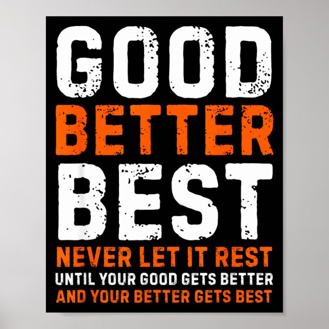 Good Better Never Let It Rest Motivational Quote  Poster (Vorne)