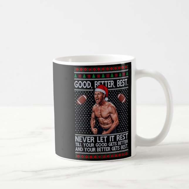 Good Better Never Let It Rest Xmas Ben Johnson  Kaffeetasse (Rechts)